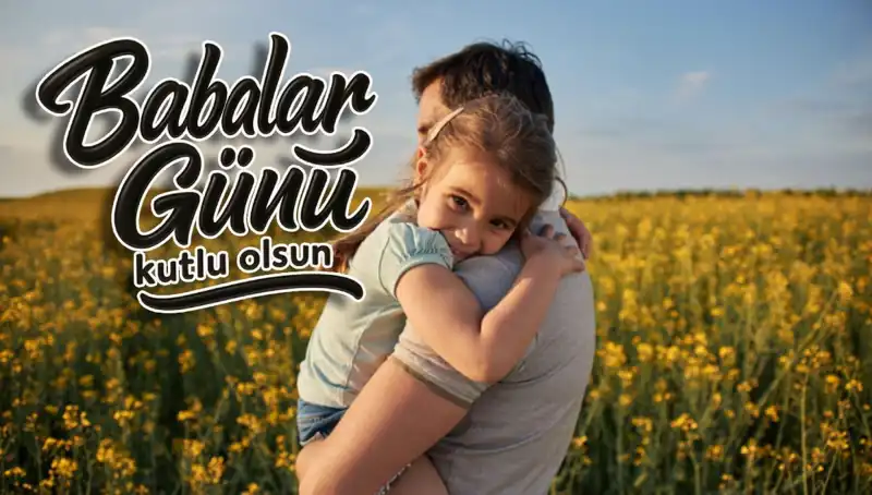 Babalar Günü'nde Duygusal Mesajlarla Sevdiklerinizi Mutlu Edin