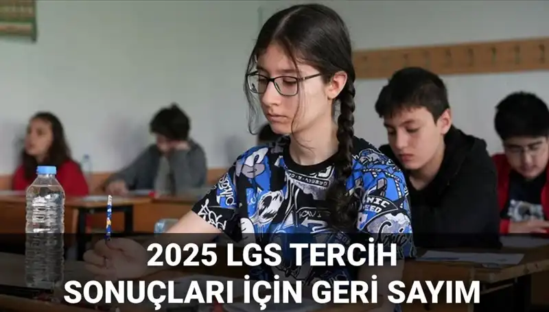 2025 LGS Tercih Sonuçları Açıklandı! İşte Nakil Takvimi ve Süreç Detayları