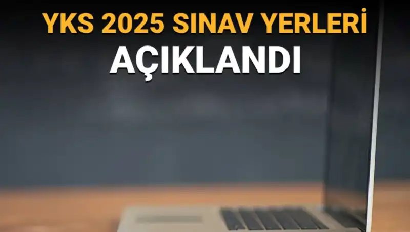 YKS 2025 Sınav Yerleri Açıklandı! Sınav Merkezi Bilgileri ve Giriş Belgeleri Nasıl Elde Edilir?