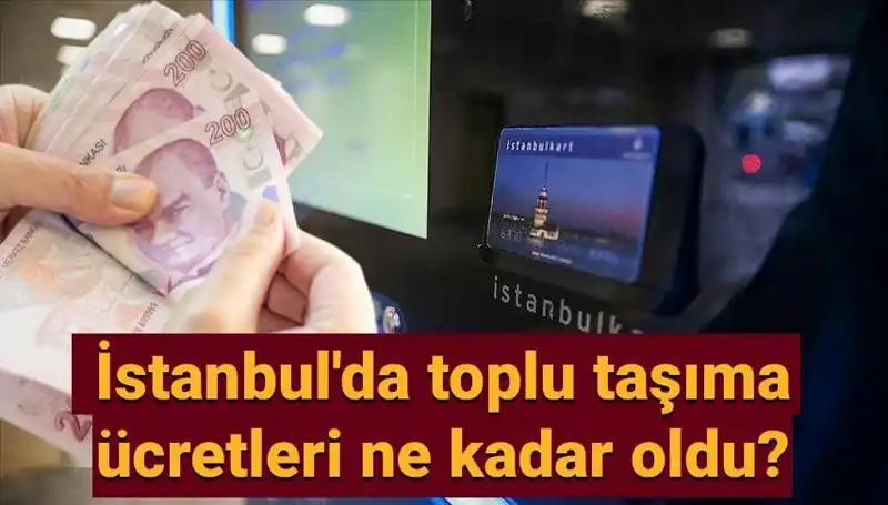 İstanbul Toplu Taşıma Ücretleri Zamlandı! Şimdi Ne Kadar Ödeyeceksiniz?