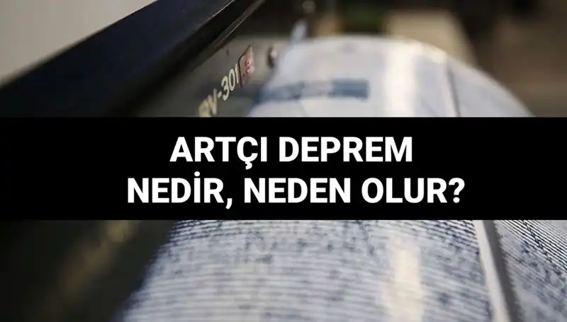 Artçı depremler: Nedenleri, Süreleri ve Olağanüstü Etkileri