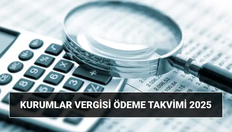 2025’te Kurumlar Vergisi Oranı: Beyanname Süresi ve Ödeme Tarihleri Açıklandı