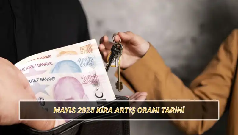 Mayıs 2025 Kira Artış Oranı Ne Zaman Açıklanacak? Tüm Ayrıntılar Burada!