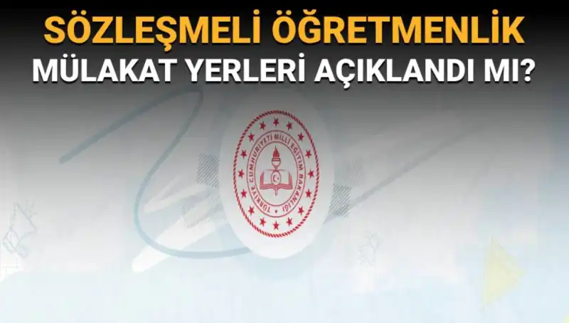 Sözleşmeli Öğretmenlik Mülakat Yerleri Açıklandı mı? İşte Gelişmeler!