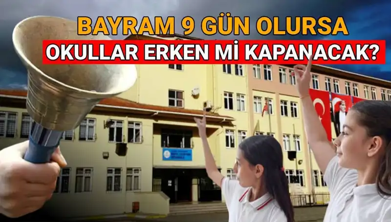 2024-2025 Eğitim Takviminde Okul Kapanma Tarihleri ve Bayram Tatili Bilgileri