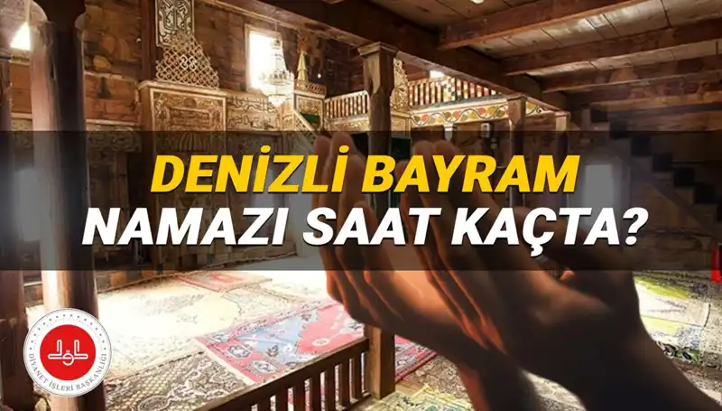 Denizli'de Kurban Bayramı Namazı Saati 2025: Planınızı Şimdi Yapın!