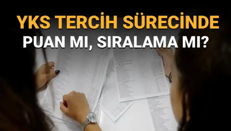 YKS Tercihlerinde Doğru Strateji: Puan mı Sıralama mı?