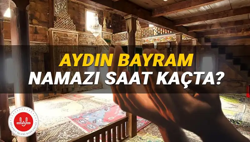 Aydın'da 2025 Kurban Bayramı Namazı Saatleri ve Detayları Açıklandı!
