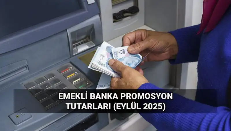 Emekli Banka Promosyonları Yenilendi: Eylül 2025 Tutarları Ne Kadar?