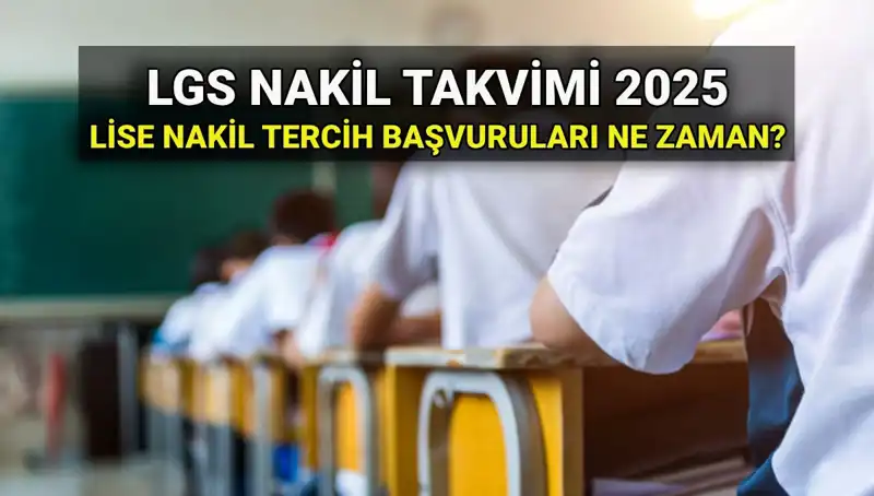 Lise Nakil Süreçleri 2025 Yılına Özel: Tarihler ve Başvuru Rehberi