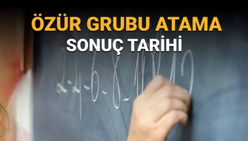 Özür Grubu Atama Sonuçları Ne Zaman Açıklanacak? Merak Edilen Tüm Detaylar