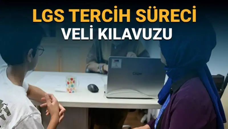 LGS 2025 Tercih Süreci: Veli Kılavuzu Yayınlandı!