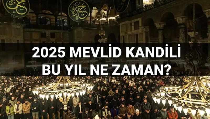 2025 Mevlid Kandili Tarihi Açıklandı: Yılın Son Kandili Ne Zaman İdrak Edilecek?