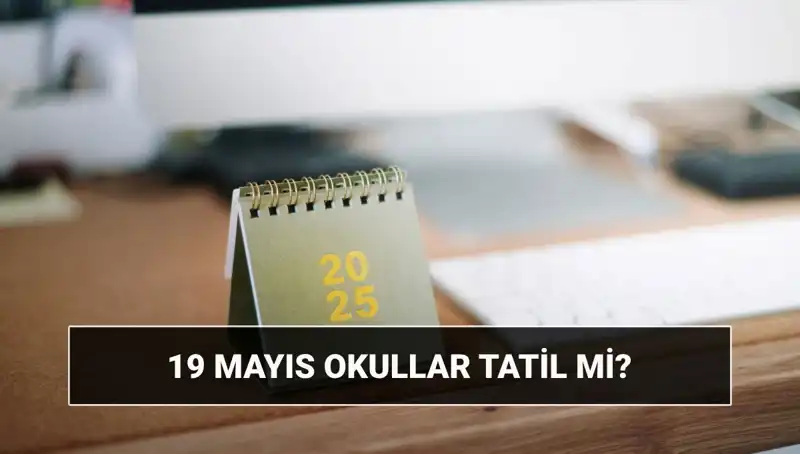 19 Mayıs'ta Okullar Tatil mi? Üniversitelerdeki Durum Ne Olacak?