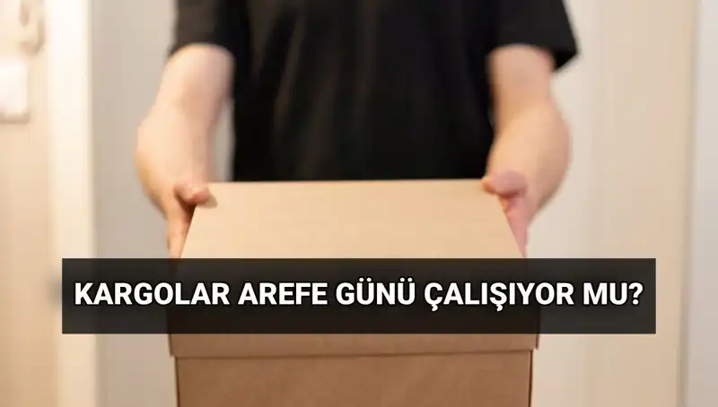 Arefe Günü Kargolar Çalışıyor mu? Kurban Bayramı Tarihleri ve Bilgiler