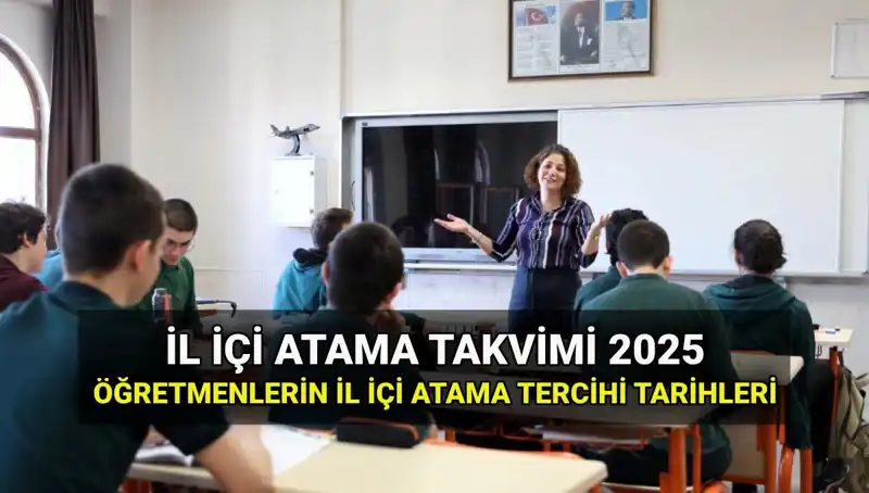 2025 MEB İl İçi Atama Tarihleri: Öğretmenler için Mazeret Başvuruları Ne Zaman?
